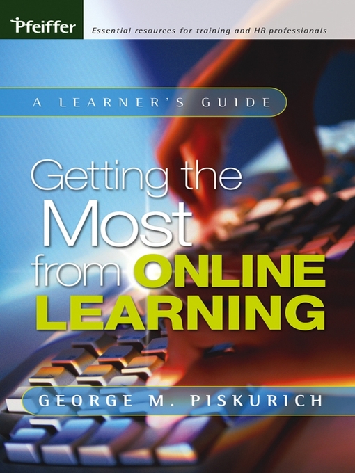 Title details for Getting the Most from Online Learning by George M. Piskurich - Available